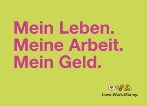 Grüner Hintergrund, Schrift in Magenta :mein Leben, meine Arbeit, mein Geld. 