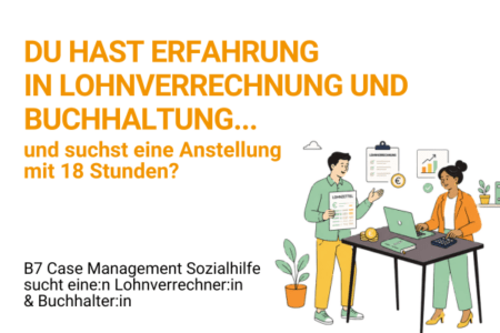 Stellenausschreibung von B7 Case Management Sozialhilfe: Gesucht wird ein:e Lohnverrechner:in und Buchhalter:in mit Erfahrung für eine Anstellung mit 18 Wochenstunden. Rechts daneben eine Illustration von zwei Personen bei der gemeinsamen Büroarbeit.