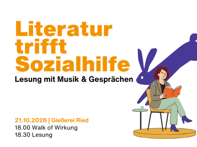 Grafik zur Veranstaltung „Literatur trifft Sozialhilfe – Lesung mit Musik & Gesprächen“ am 21. Oktober 2026 in der Gießerei Ried. Beginn des „Walk of Wirkung“ um 18 Uhr, Lesung ab 18.30 Uhr. Rechts sitzt eine illustrierte Frau mit Buch vor einem großen violetten Hasen.